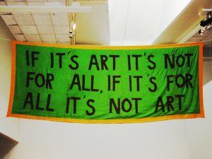 "Denn wenn es Kunst ist, ist sie nicht für alle, und wenn sie für alle ist, ist sie keine Kunst."